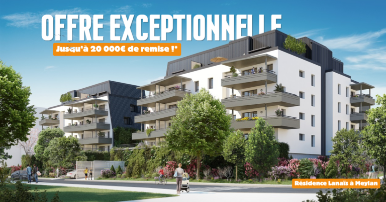 Offre exceptionnelle Meylan résidence Lanaïs remise de 20 000 euros